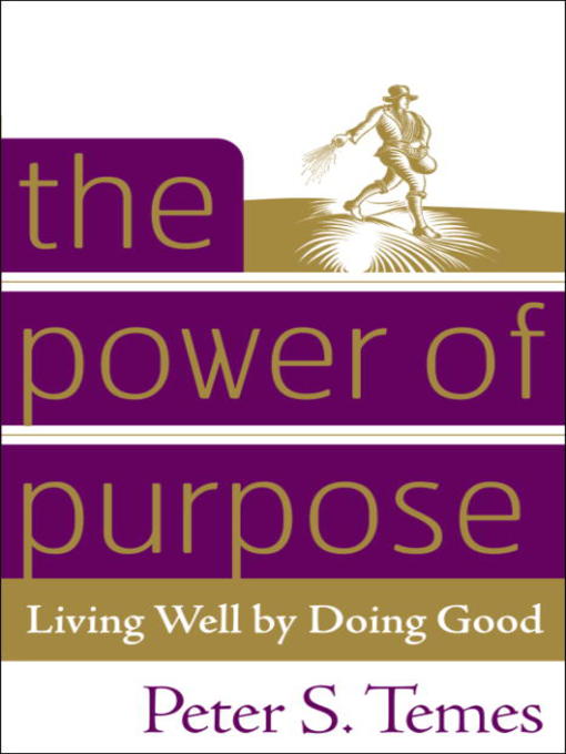 Title details for The Power of Purpose by Peter S. Temes - Available